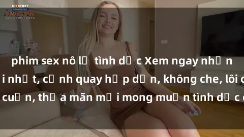 phim sex nô lệ tình dục Xem ngay những bộ phim sex mới nhất, cảnh quay hấp dẫn, không che, lôi cuốn, thỏa mãn mọi mong muốn tình dục của bạn và đối tác.