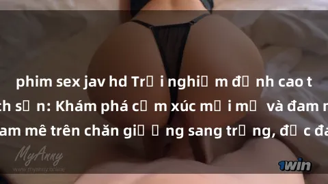 phim sex jav hd Trải nghiệm đỉnh cao tình yêu tại sex khách sạn: Khám phá cảm xúc mới mẻ và đam mê trên chăn giường sang trọng, độc đáo, không giới hạn.