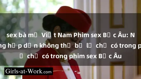 sex bà mẹ Việt Nam Phim sex Bắc Âu: Những cảnh nóng hấp dẫn không thể bỏ lỡ chỉ có trong phim sex Bắc Âu