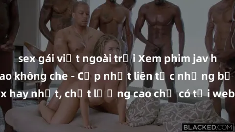 sex gái việt ngoài trời Xem phim jav hd miễn phí đỉnh cao không che - Cập nhật liên tục những bộ phim sex hay nhất, chất lượng cao chỉ có tại website chuyên nghiệp hàng đầu.