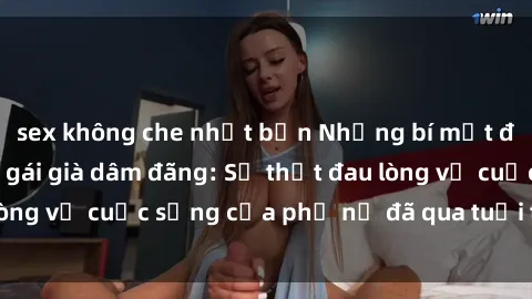 sex không che nhật bản Những bí mật đằng sau vẻ ngoài gái già dâm đãng: Sự thật đau lòng về cuộc sống của phụ nữ đã qua tuổi thanh xuân