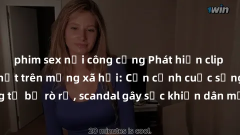 phim sex nơi công cộng Phát hiện clip sex quay lén hot nhất trên mạng xã hội: Cận cảnh cuộc sống riêng tư bị rò rỉ, scandal gây sốc khiến dân mạng không khỏi bàng hoàng