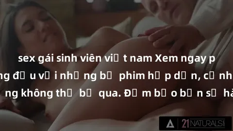 sex gái sinh viên việt nam Xem ngay phim sex bukkake hàng đầu với những bộ phim hấp dẫn, cảnh quay nóng bỏng không thể bỏ qua. Đảm bảo bạn sẽ hài lòng với trải nghiệm mới lạ này!